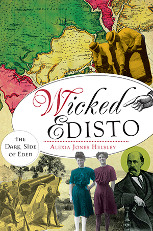 Wicked Edisto - The Dark Side of Eden